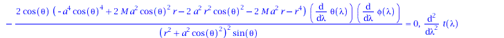 Typesetting:-mprintslash([eqns := {`+`(diff(phi(lambda), `$`(lambda, 2)), `/`(`*`(2, `*`(M, `*`(a, `*`(`+`(`*`(a, `*`(cos(theta))), `-`(r)), `*`(`+`(`*`(a, `*`(cos(theta))), r), `*`(diff(t(lambda), la...