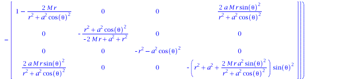 Typesetting:-mprintslash([g := TABLE([index_char = [-1, -1], compts = matrix([[`+`(1, `-`(`/`(`*`(2, `*`(M, `*`(r))), `*`(`+`(`*`(`^`(r, 2)), `*`(`^`(a, 2), `*`(`^`(cos(theta), 2)))))))), 0, 0, `+`(`/...