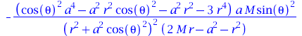`+`(`-`(`/`(`*`(`+`(`*`(`^`(cos(theta), 2), `*`(`^`(a, 4))), `-`(`*`(`^`(a, 2), `*`(`^`(r, 2), `*`(`^`(cos(theta), 2))))), `-`(`*`(`^`(a, 2), `*`(`^`(r, 2)))), `-`(`*`(3, `*`(`^`(r, 4))))), `*`(a, `*`...