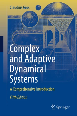 [ Complex and Adaptive Dynamical Systems. A Comprehensive Introduction ]