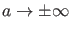 $ a \rightarrow \pm \infty$