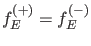 $ f_E^{(+)}=f_E^{(-)}$