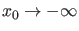 $ x_0 \rightarrow -\infty$