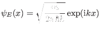 $\displaystyle \psi_E(x)=\sqrt{\frac{m}{2 \pi \hbar k}} \exp(\ii k x)$