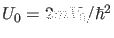 $ U_0=2 m V_0/\hbar^2$