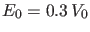 $ E_0=0.3 \,V_0$