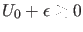 $ U_0+\epsilon \geq 0$