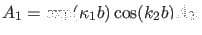 $\displaystyle A_1=\exp(\kappa_1 b) \cos(k_2 b) A_2.$