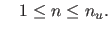 $\displaystyle \quad 1 \leq n \leq n_u.$