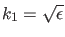 $ k_1=\sqrt{\epsilon}$