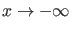 $ x \rightarrow -\infty$