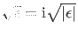 $ \sqrt{\epsilon}=\ii \sqrt{\vert\epsilon\vert}$