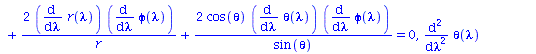{`+`(diff(diff(t(lambda), lambda), lambda), `-`(`/`(`*`(2, `*`(M, `*`(diff(t(lambda), lambda), `*`(diff(r(lambda), lambda))))), `*`(r, `*`(`+`(`-`(r), `*`(2, `*`(M)))))))) = 0, `+`(diff(diff(phi(lambd...