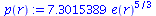 `+`(`*`(7.3015389, `*`(`^`(e(r), `/`(5, 3)))))
