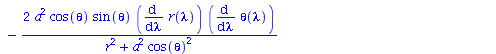{`+`(diff(diff(phi(lambda), lambda), lambda), `-`(`/`(`*`(2, `*`(`^`(sin(theta), 2), `*`(M, `*`(a, `*`(`+`(`-`(`*`(`^`(r, 2))), `*`(`^`(a, 2), `*`(`^`(cos(theta), 2)))), `*`(diff(t(lambda), lambda), `...