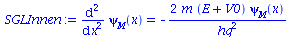 diff(diff(psi[M](x), x), x) = `+`(`-`(`/`(`*`(2, `*`(m, `*`(`+`(E, V0), `*`(psi[M](x))))), `*`(`^`(hq, 2)))))