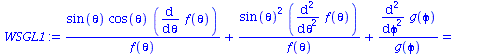 `+`(`/`(`*`(sin(theta), `*`(cos(theta), `*`(diff(f(theta), theta)))), `*`(f(theta))), `/`(`*`(`^`(sin(theta), 2), `*`(diff(diff(f(theta), theta), theta))), `*`(f(theta))), `/`(`*`(diff(diff(g(phi), ph...