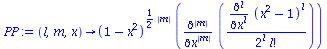 proc (l, m, x) options operator, arrow; `*`(`^`(`+`(1, `-`(`*`(`^`(x, 2)))), `+`(`*`(`/`(1, 2), `*`(abs(m))))), `*`(diff(`/`(`*`(diff(`^`(`+`(`*`(`^`(x, 2)), `-`(1)), l), `$`(x, l))), `*`(`^`(2, l), `...
