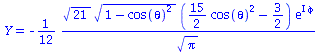 Y = `+`(`-`(`/`(`*`(`/`(1, 12), `*`(`^`(21, `/`(1, 2)), `*`(`^`(`+`(1, `-`(`*`(`^`(cos(theta), 2)))), `/`(1, 2)), `*`(`+`(`*`(`/`(15, 2), `*`(`^`(cos(theta), 2))), `-`(`/`(3, 2))), `*`(exp(`*`(I, `*`(...