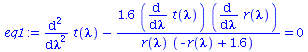 `+`(diff(diff(t(lambda), lambda), lambda), `-`(`/`(`*`(1.6, `*`(diff(t(lambda), lambda), `*`(diff(r(lambda), lambda)))), `*`(r(lambda), `*`(`+`(`-`(r(lambda)), 1.6)))))) = 0