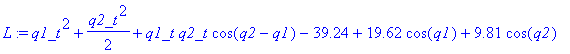 L := q1_t^2+1/2*q2_t^2+q1_t*q2_t*cos(q2-q1)-39.24+19.62*cos(q1)+9.81*cos(q2)