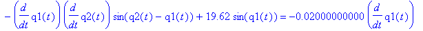 EulerLagr1 := 2*diff(q1(t),`$`(t,2))+diff(q2(t),`$`(t,2))*cos(q2(t)-q1(t))+diff(q2(t),t)*sin(-q2(t)+q1(t))*(diff(q2(t),t)-diff(q1(t),t))-diff(q1(t),t)*diff(q2(t),t)*sin(q2(t)-q1(t))+19.62*sin(q1(t)) = ...