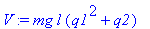 V := mg*l*(q1^2+q2)