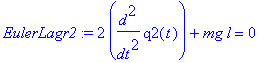 EulerLagr2 := 2*diff(q2(t),`$`(t,2))+mg*l = 0