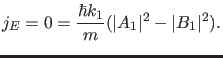 $\displaystyle j_E=0=\frac{\hbar k_1}{m} (\vert A_1\vert^2-\vert B_1\vert^2).$