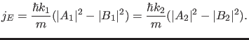 $\displaystyle j_E=\frac{\hbar k_1}{m}(\vert A_1\vert^2-\vert B_1\vert^2)=\frac{\hbar k_2}{m}(\vert A_2\vert^2-\vert B_2\vert^2).$